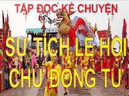 Bài giảng Tập đọc Lớp 3 - Tuần 26: Sự tích lễ
