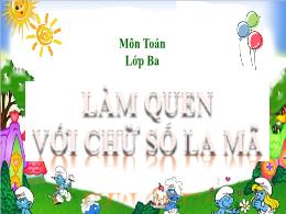 Bài giảng Toán Lớp 3 - Bài: Làm quen với chữ 