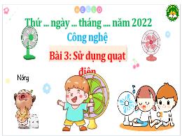 Bài giảng Công nghệ 3 (Kết nối tri thức) - Bà