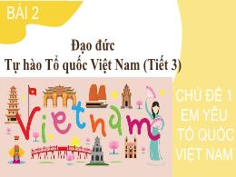 Bài giảng Đạo đức 3 (Kết nối tri thức) - Chủ 