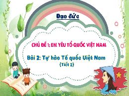 Bài giảng Đạo đức 3 (Kết nối tri thức) - Chủ 