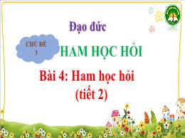 Bài giảng Đạo đức 3 (Kết nối tri thức) - Chủ 