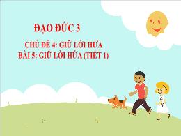 Bài giảng Đạo đức 3 (Kết nối tri thức) - Chủ 