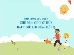 Bài giảng Đạo đức 3 (Kết nối tri thức) - Chủ 