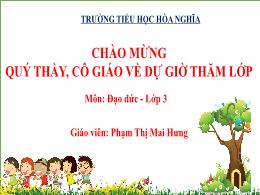 Bài giảng Đạo đức 3 (Kết nối tri thức) - Chủ 