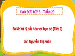 Bài giảng Đạo đức 3 (Kết nối tri thức) - Tuần