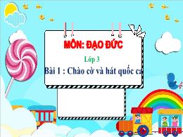 Bài giảng Đạo đức Lớp 3 (Kết nối tri thức) - 