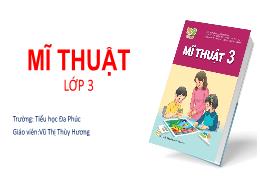 Bài giảng Mĩ thuật 3 (Kết nối tri thức) - Chủ