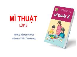 Bài giảng Mĩ thuật 3 (Kết nối tri thức) - Chủ