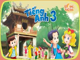 Bài giảng Tiếng Anh 3 (Global Success) - Unit