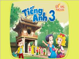 Bài giảng Tiếng Anh 3 (Global Success) - Unit