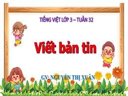 Bài giảng Tiếng Việt 3 (Kết nối tri thức) - T