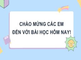 Bài giảng Tin học 3 (Kết nối tri thức) - Bài