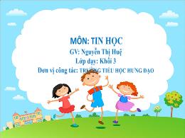 Bài giảng Tin học 3 (Kết nối tri thức) - Bài 