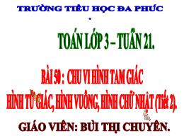 Bài giảng Toán 3 (Kết nối tri thức) - Tuần 21