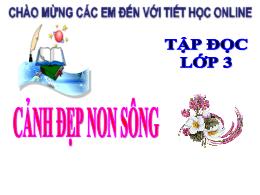 Bài giảng Tập đọc 3 - Bài: Cảnh đẹp non sông 