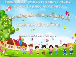 Bài giảng Tin học 3 (Cánh diều) - Chủ đề A1: 