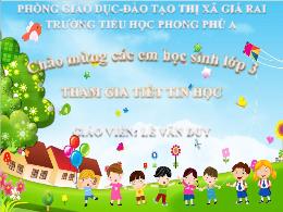 Bài giảng Tin học 3 (Cánh diều) - Chủ đề A1: 