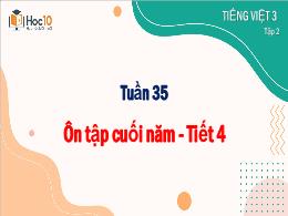 Bài giảng Tiếng Việt 3 - Tuần 35: Ôn tập cuối