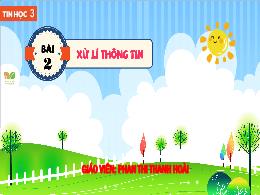 Bài giảng Tin học 3 - Bài 2: Xử lí thông tin