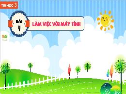 Bài giảng Tin học 3 - Bài 4: Làm việc với máy