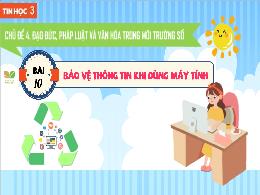 Bài giảng Tin học 3 - Chủ đề 4: Đạo đức, pháp