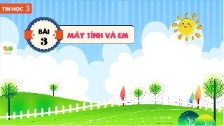 Bài giảng Tin học Lớp 3 (Kết nối tri thức) - 