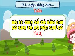 Bài giảng Toán 3 - Bài 57: Chia số có 4 chữ s