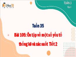 Bài giảng Toán 3 - Tuần 35, Bài 105: Ôn tập v