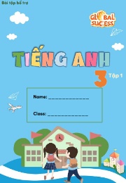 Bài tập bổ trợ Tiếng Anh 3 (Global success) -